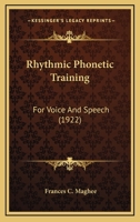 Rhythmic Phonetic Training: For Voice And Speech 1120693217 Book Cover