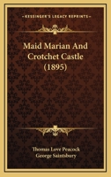 Maid Marian And Crotchet Castle 101606487X Book Cover