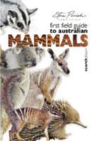 First Field Guide to Australian Mammals 1740210492 Book Cover