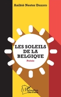 Les soleils de la Belgique: Poésie (Harmattan Côte-d'Ivoire) (French Edition) 2343110247 Book Cover