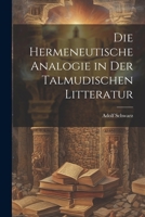 Die Hermeneutische Analogie in Der Talmudischen Litteratur 0270199950 Book Cover