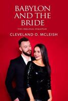 Babylon and the Bride: The Original Stageplay 1724529625 Book Cover