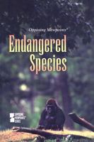 Endangered Species (Opposing Viewpoints) 0737729325 Book Cover