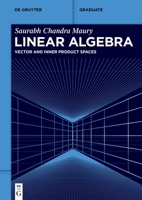 Linear Algebra: Vector and Inner Product Spaces (De Gruyter Textbook) 3111515702 Book Cover