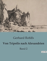 Von Tripolis nach Alexandrien: Band 2 B0BW182PVT Book Cover