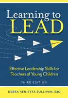 Learning to Lead: Effective Leadership Skills for Teachers of Young Children 1929610335 Book Cover