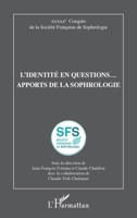 L'identité en questions... apports de la sophrologie: XXXXXe Congrès de la Société Française de Sophrologie (French Edition) 2343195099 Book Cover