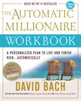 The Automatic Millionaire Workbook: A Personalized Plan to Live and Finish Rich. . . Automatically