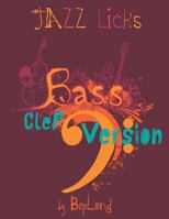Jazz Licks: Bass Clef Version 1495346781 Book Cover