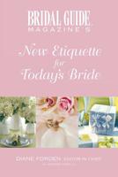 Bridal Guide (R) Magazine's New Etiquette for Today's Bride 0446678228 Book Cover