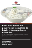 Effet des épices en poudre sur la qualité de l'Ayib - fromage blanc éthiopien (French Edition) 6209857906 Book Cover