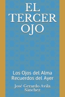 EL TERCER OJO: Los Ojos del Alma Recuerdos del Ayer B08R7C2NR6 Book Cover