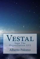 Vestal: Saga the Organisation XVI 1534831401 Book Cover