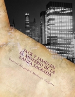 Jack y James en el misterio de la lanza sagrada 1495421694 Book Cover