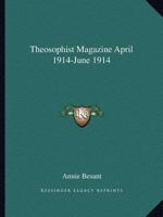 Theosophist Magazine April 1914-June 1914 076615260X Book Cover