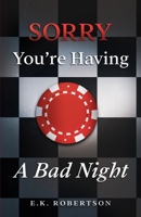 Sorry You're Having A Bad Night 0578306107 Book Cover