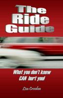 The Ride Guide: What you don't know CAN hurt you! 0983303924 Book Cover