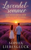Lavendelsommer: Das Geheimnis der violetten Felder (German Edition) B0FLV9V5JV Book Cover
