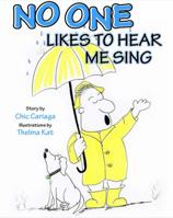 No One Likes to Hear Me Sing Book by Chic Cariaga 0997470534 Book Cover