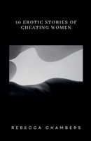 10 Erotic Stories of Cheating Women B0DVMPYWLZ Book Cover