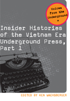 Insider Histories of the Vietnam Era Underground Press, Part 1 0870139835 Book Cover