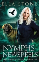 Nymphs and Newsreels: A thrilling urban fantasy story 1915346703 Book Cover