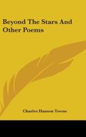 Beyond the Stars and Other Poems 0548397775 Book Cover