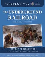 The Underground Railroad: The Brave and the Free (Perspectives Library: History Perspectives) 1668974789 Book Cover