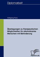 Berlegungen Zu Therapeutischen M Glichkeiten F R Alkoholkranke Menschen Mit Behinderung 3836653664 Book Cover