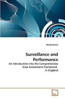 Surveillance and Performance: An Introduction into the Comprehensive Area Assessment Framework in England 3639238435 Book Cover