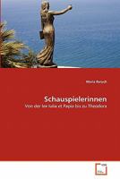 Schauspielerinnen: Von der lex Iulia et Papia bis zu Theodora 3639340124 Book Cover