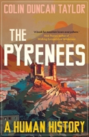 The Pyrenees: A Human History 0300287194 Book Cover