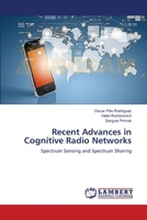 Recent Advances in Cognitive Radio Networks: Spectrum Sensing and Spectrum Sharing 3659519324 Book Cover