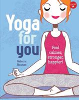 Yoga for You: Feel calmer, stronger, happier! 1633223191 Book Cover