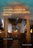 An Integrated Geophysical and Geotechnical Assessment of Hazards Around the Abu Serga Church 9814998745 Book Cover