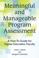 Meaningful and Manageable Program Assessment: A How-To Guide for Higher Education Faculty 1620365642 Book Cover