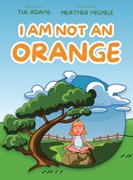 I Am Not an Orange B0DVN9TH36 Book Cover