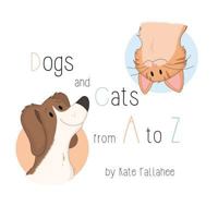 Dogs and Cats from A to Z 1535379332 Book Cover