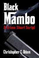 Black Mambo: A Crime Short Script 1438201826 Book Cover