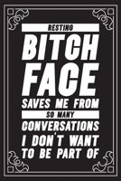 Resting bitch face saves me from so many conversations I don't want to be a part of: Funny Sarcastic Office Gag Gifts For Coworkers Birthday, Christmas Holiday Gift, blank lined beautiful wide rule pa 1691037303 Book Cover