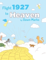 Flight 1927 to Heaven B0BYMQBC96 Book Cover
