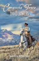 Comanche Trace: Book 4 in the Westward Sagas 0999762249 Book Cover