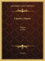 Charles I Martir: Poeme (1703) 1169494927 Book Cover