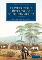 Travels in the Interior of Southern Africa 110808415X Book Cover