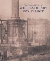 The Photographic Art of William Henry Fox Talbot 0691050007 Book Cover