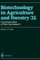 Cryopreservation of Plant Germplasm I (Biotechnology in Agriculture and Forestry) 3540574514 Book Cover