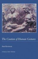 The Caution of Human Gestures 193233971X Book Cover