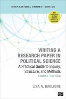 Writing a Research Paper in Political Science - International Student Edition: A Practical Guide to Inquiry, Structure, and Methods 1544371721 Book Cover