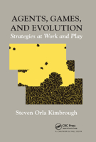 Agents, Games, and Evolution: Strategies at Work and Play 0367381850 Book Cover