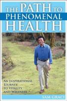 The Path to Phenomenal Health 0470836717 Book Cover